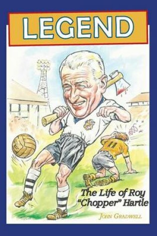 Cover of Legend, the Life of Roy 'Chopper' Hartle