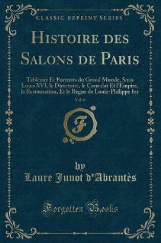 Cover of Histoire Des Salons de Paris, Vol. 6