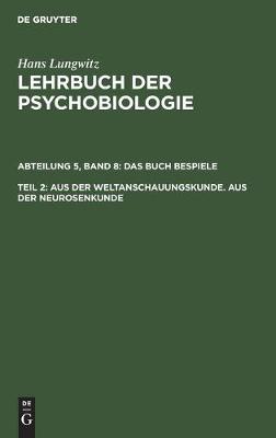 Cover of Aus Der Weltanschauungskunde. Aus Der Neurosenkunde, Teil 2