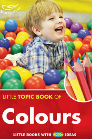 Cover of Little Topic Book of Colours