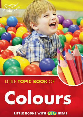 Book cover for Little Topic Book of Colours