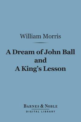 Cover of A Dream of John Ball and a King's Lesson (Barnes & Noble Digital Library)