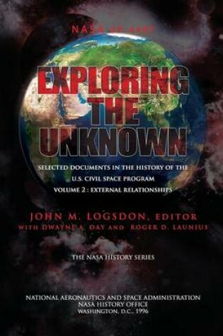 Cover of Exploring the Unknown - Selected Documents in the History of the U.S. Civilian Space Program Volume II