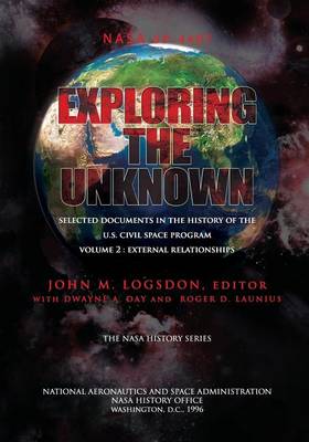 Cover of Exploring the Unknown - Selected Documents in the History of the U.S. Civilian Space Program Volume II