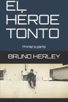 Book cover for El heroe tonto