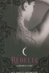 Book cover for Rebelle