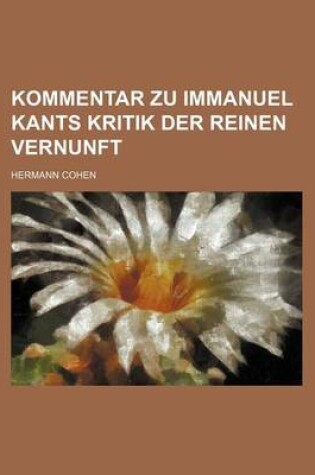 Cover of Kommentar Zu Immanuel Kants Kritik Der Reinen Vernunft