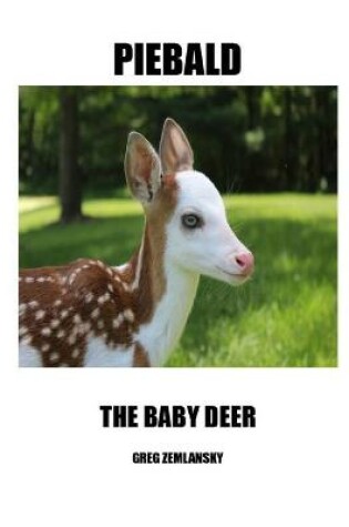 Cover of Piebald the Baby Deer