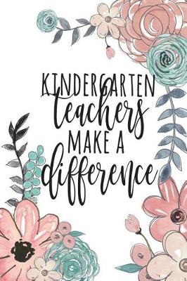 Book cover for Kindergarten Teachers Make A Difference