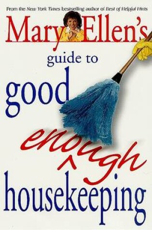 Cover of Mary Ellen's Guide to Good Enough Housekeeping