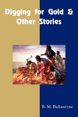 Book cover for Digging for Gold and Other Stories