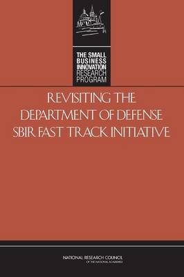 Book cover for Revisiting the Department of Defense SBIR Fast Track Initiative