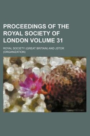 Cover of Proceedings of the Royal Society of London Volume 31