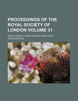 Book cover for Proceedings of the Royal Society of London Volume 31