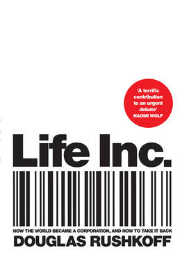 Book cover for Life Inc How the World Became a Corporation and How to Take it Ba