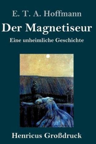 Cover of Der Magnetiseur (Großdruck)