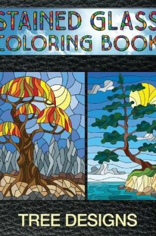 Cover of Tree Designs Stained Glass Coloring Book