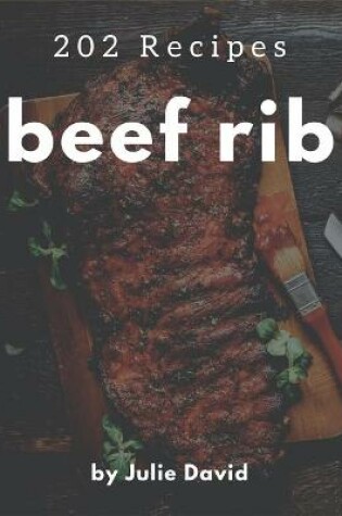 Cover of 202 Beef Rib Recipes