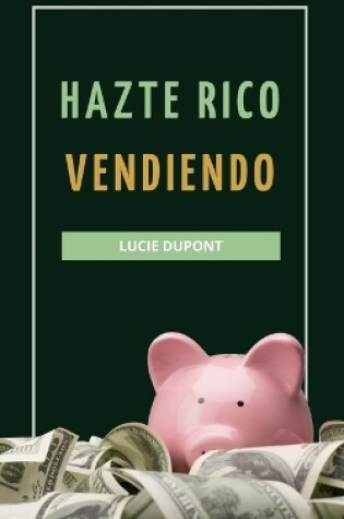 Cover of Hazte Rico Vendiendo