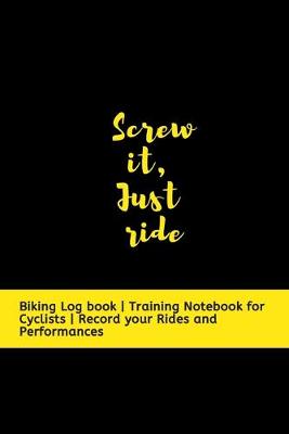 Book cover for Screw it, Just Ride