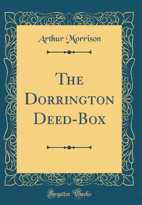 Book cover for The Dorrington Deed-Box (Classic Reprint)