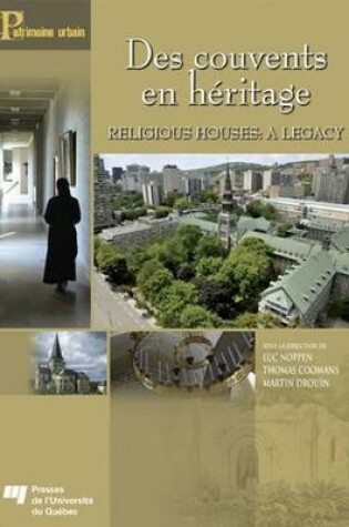 Cover of Des couvents en heritage / Religious Houses: A Legacy