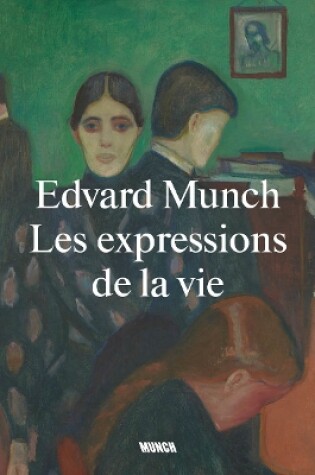Cover of Edvard Munch: Life Expressions (French edition)