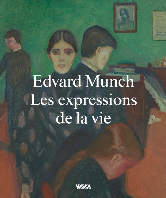 Book cover for Edvard Munch: Life Expressions (French edition)