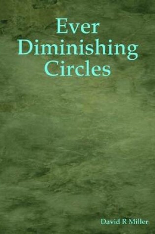 Cover of Ever Diminishing Circles