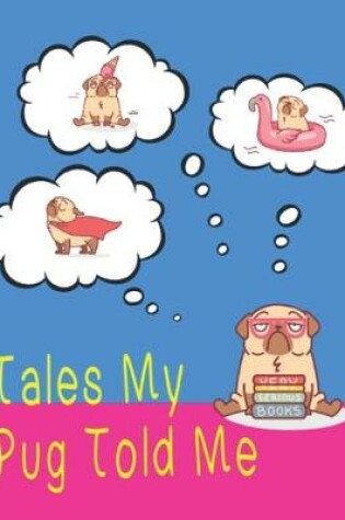 Cover of Tales My Pug Told Me