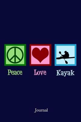 Book cover for Peace Love Kayak Journal