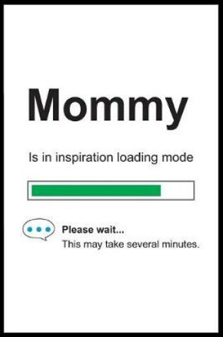 Cover of Mommy is in Inspiration Loading Mode