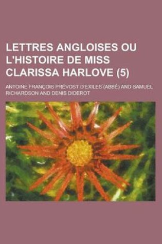 Cover of Lettres Angloises Ou L'Histoire de Miss Clarissa Harlove (5 )