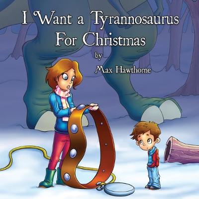 Book cover for I Want a Tyrannosaurus For Christmas