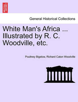 Book cover for White Man's Africa ... Illustrated by R. C. Woodville, Etc.