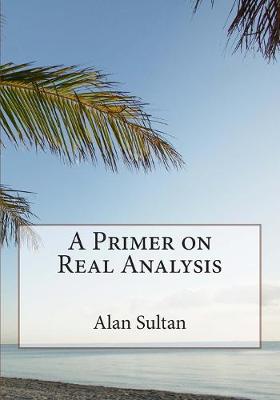 Book cover for A Primer on Real Analysis