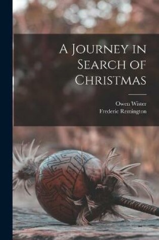 Cover of A Journey in Search of Christmas [microform]