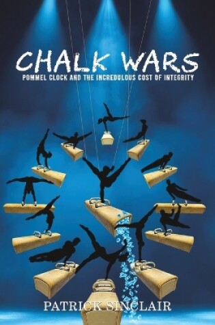 Cover of Chalk Wars: Pommel Clock and the Incredulous Cost of Integrity