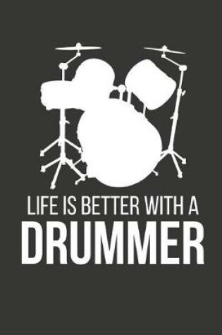Cover of Life Is Better with a Drummer