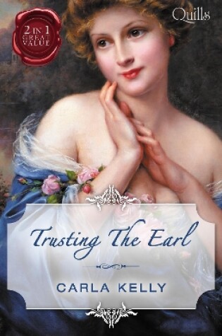 Cover of Quills - Trusting The Earl/The Surgeon's Lady/Marrying The Royal Marine