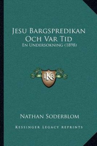 Cover of Jesu Bargspredikan Och Var Tid