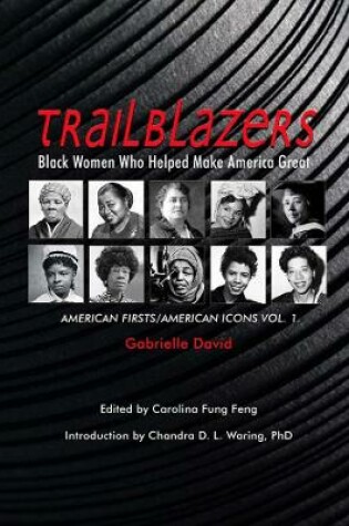 Cover of Trailblazers, Black Women Who Helped Make Americ - American Firsts/American Icons, Volume 1