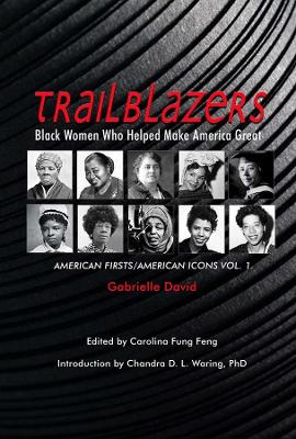 Book cover for Trailblazers, Black Women Who Helped Make Americ - American Firsts/American Icons, Volume 1