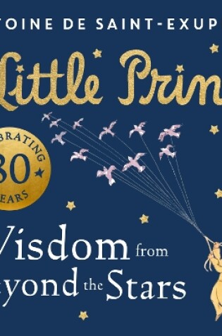 Cover of The Little Prince: Wisdom from Beyond the Stars