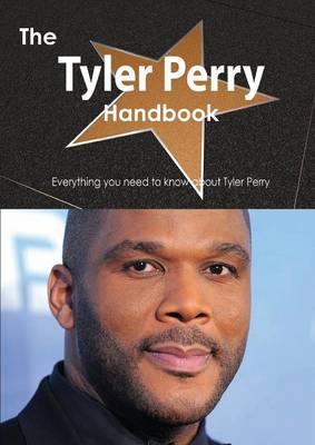 Book cover for The Tyler Perry Handbook - Everything You Need to Know about Tyler Perry