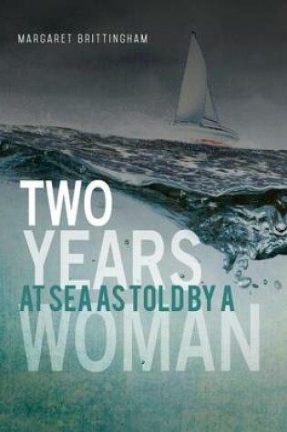 Cover of Two Years at Sea as Told by a Woman