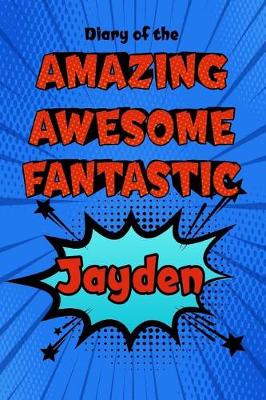 Book cover for Diary of the Amazing Awesome Fantastic Jayden