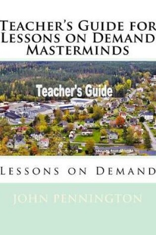 Cover of Teacher's Guide for Lessons on Demand Masterminds