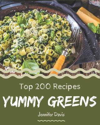 Book cover for Top 200 Yummy Greens Recipes