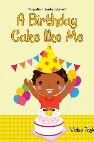Cover of A Birthday Cake Like Me